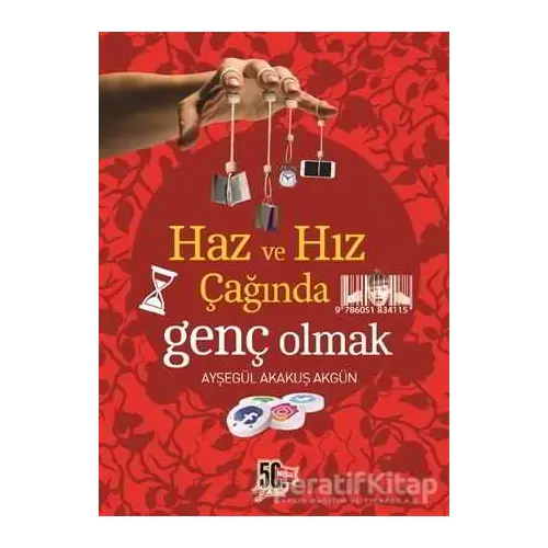 Haz ve Hız Çağında Genç Olmak - Ayşegül Akakuş Akgün - Nesil Yayınları