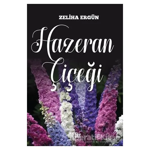 Hazeran Çiçeği - Zeliha Ergün - Akıl Fikir Yayınları