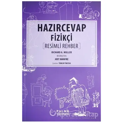 Hazır Cevap Fizikçi Resimli Rehber - Richard A. Muller - Palme Yayıncılık