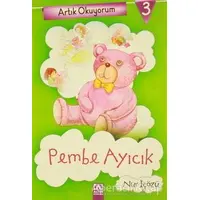 Artık Okuyorum 3: Pembe Ayıcık - Nur İçözü - Altın Kitaplar