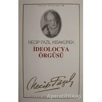 İdeolocya Örgüsü : 42 - Necip Fazıl Bütün Eserleri - Necip Fazıl Kısakürek - Büyük Doğu Yayınları