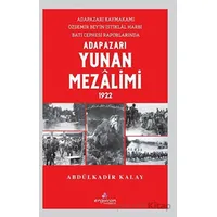 Adapazarı Yunan Mezalimi 1922 - Abdülkadir Kalay - Erguvan Yayınevi