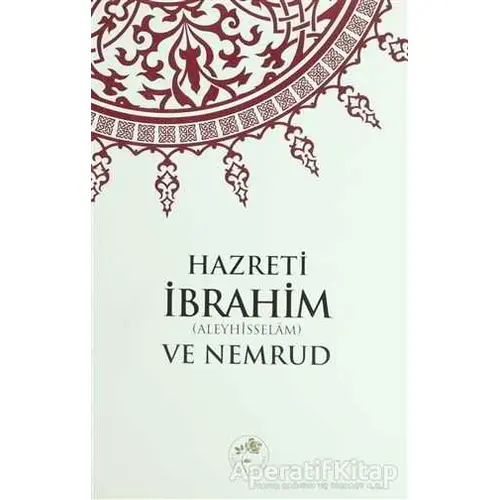 Hazreti İbrahim (a.s) ve Nemrud - Kolektif - Fazilet Neşriyat