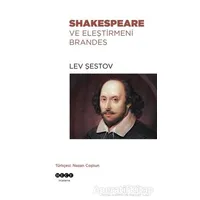 Shakespeare ve Eleştirmeni Brandes - Lev Şestov - Hece Yayınları