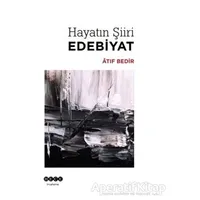 Hayatın Şiiri Edebiyat - Atıf Bedir - Hece Yayınları