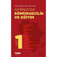 Afrika’da Sömürgecilik Ve Eğitim - Cilt 1 - Mutlu Sadık Fidan - Hece Yayınları