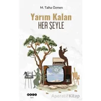 Yarım Kalan Her Şeyle - M. Talha Özmen - Hece Yayınları