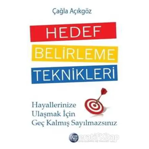 Hedef Belirleme Teknikleri - Çağla Açıkgöz - Ray Yayıncılık