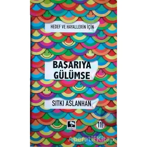 Hedef ve Hayallerin İçin Başarıya Gülümse - Sıtkı Aslanhan - Çınaraltı Yayınları