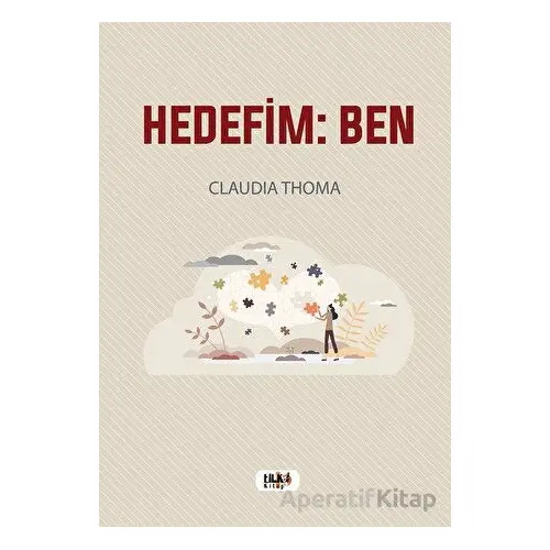 Hedefim: Ben - Claudia Thoma - Tilki Kitap