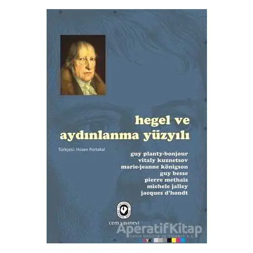 Hegel ve Aydınlanma Yüzyılı - Guy Planty-Bonjour - Cem Yayınevi