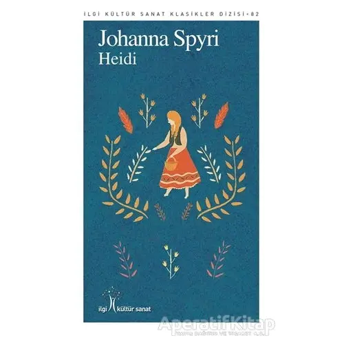 Heidi - Johanna Spyri - İlgi Kültür Sanat Yayınları