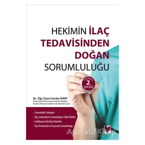 Hekim İlaç Tedavisinden Doğan Sorumluluğu - Serdar Nart - Adalet Yayınevi