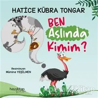 Ben Aslında Kimim? - Hatice Kübra Tongar - Hayykitap