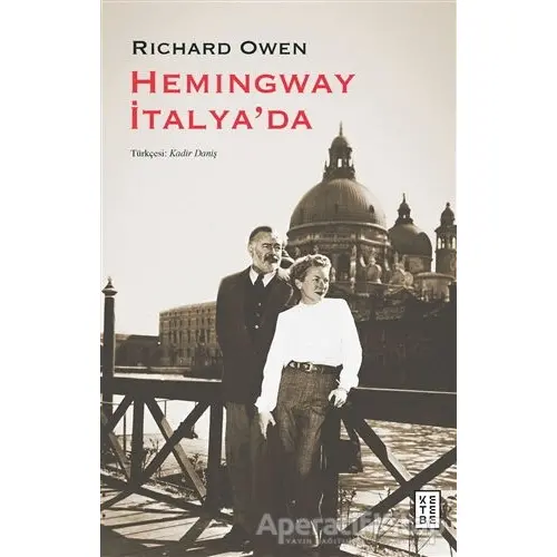 Hemingway İtalya’da - Richard Owen - Ketebe Yayınları