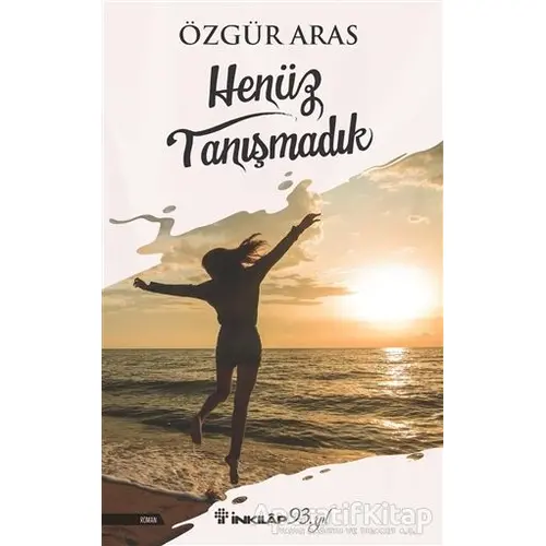 Henüz Tanışmadık - Özgür Aras - İnkılap Kitabevi