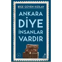 Ankara Diye İnsanlar Vardır - Bige Güven Kızılay - Hep Kitap