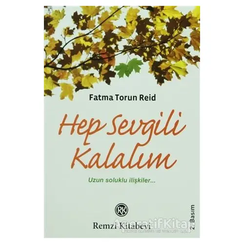 Hep Sevgili Kalalım - Fatma Torun - Remzi Kitabevi