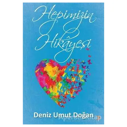 Hepimizin Hikayesi - Deniz Umut Doğan - Cinius Yayınları