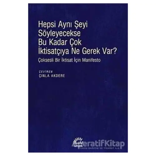 Hepsi Aynı Şeyi Söyleyecekse Bu Kadar Çok İktisatçıya Ne Gerek Var?