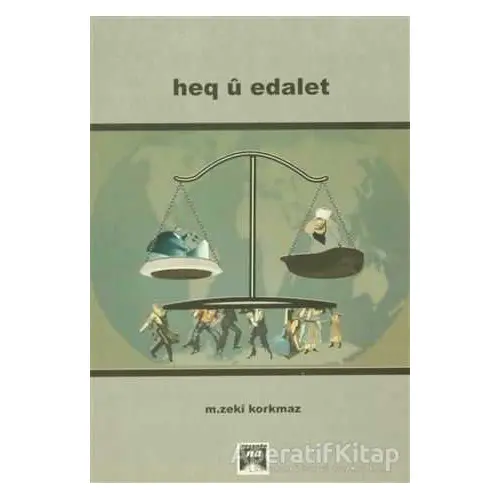 Heq u Edalet - M. Zeki Korkmaz - Na Yayınları