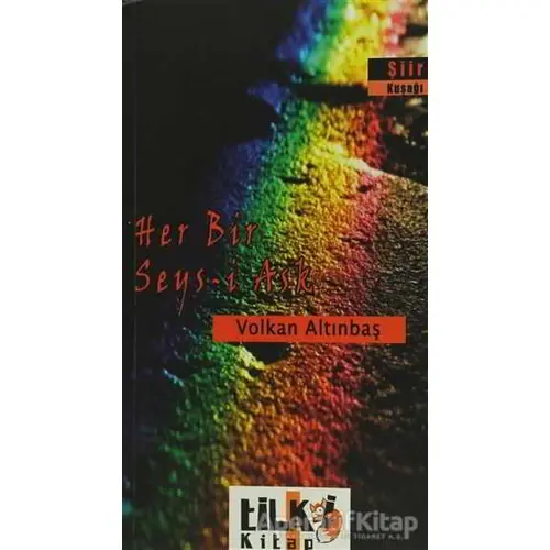 Her Bir Şeys-i Aşk - Volkan Altınbaş - Tilki Kitap