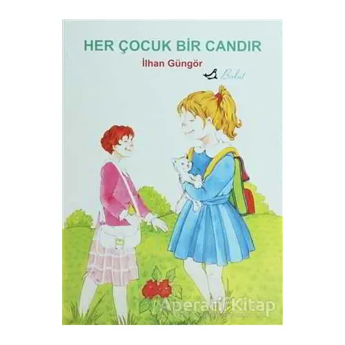 Her Çocuk Bir Candır - İlhan Güngör - Bulut Yayınları