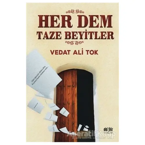 Her Dem Taze Beyitler - Vedat Ali Tok - Akıl Fikir Yayınları