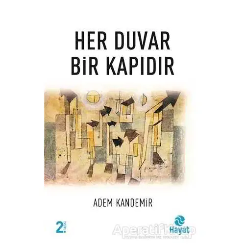 Her Duvar Bir Kapıdır - Adem Kandemir - Hayat Yayınları