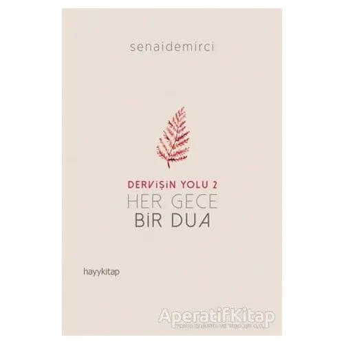 Her Gece Bir Dua - Dervişin Yolu 2 - Senai Demirci - Hayykitap