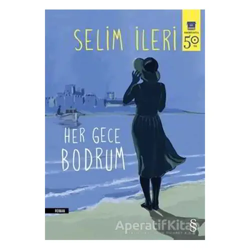 Her Gece Bodrum - Selim İleri - Everest Yayınları