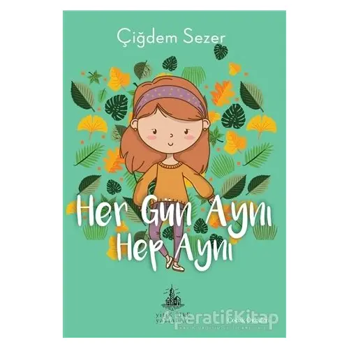 Her Gün Aynı Hep Aynı - Çiğdem Sezer - Yitik Ülke Yayınları