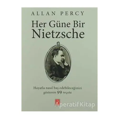 Her Güne Bir Nietzsche - Allan Percy - Pena Yayınları