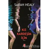 Kız Kardeşim İçin - Sarah Healy - Pena Yayınları