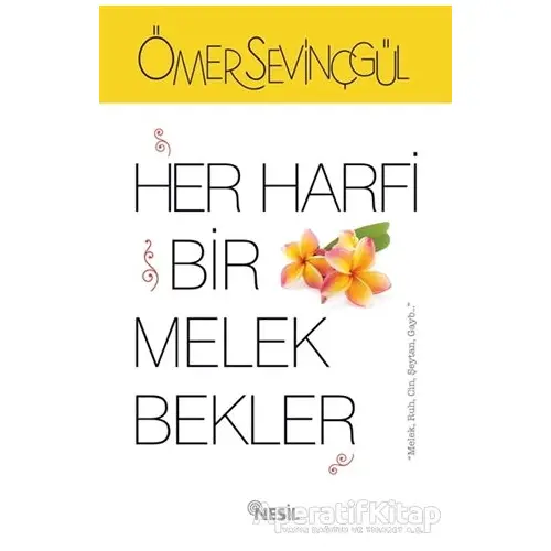 Her Harfi Bir Melek Bekler - Ömer Sevinçgül - Nesil Yayınları