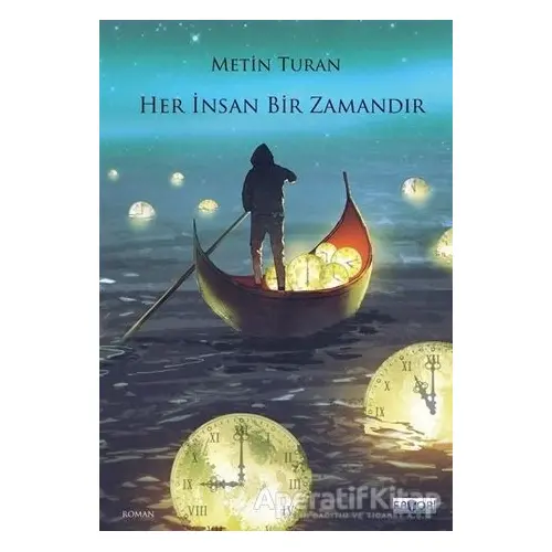 Her İnsan Bir Zamandır - Metin Turan - Favori Yayınları