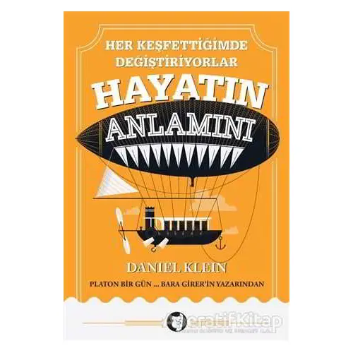 Her Keşfettiğimde Değiştiriyorlar Hayatın Anlamını - Daniel Klein - Aylak Kitap