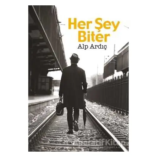 Her Şey Biter - Alp Ardıç - Seyyah Kitap