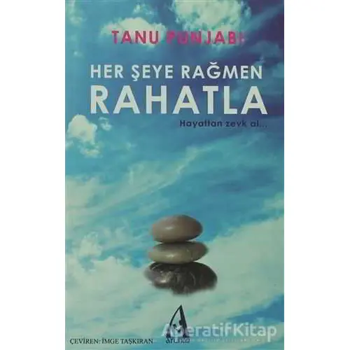 Her Şeye Rağmen Rahatla - Tanu Punjabi - Arunas Yayıncılık