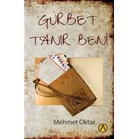 Gurbet Tanır Beni - Mehmet Oktar - Ares Yayınları