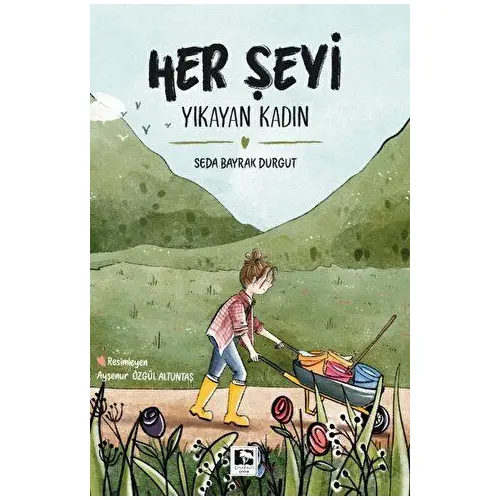 Her Şeyi Yıkayan Kadın - Seda Bayrak Durgut - Çınaraltı Yayınları