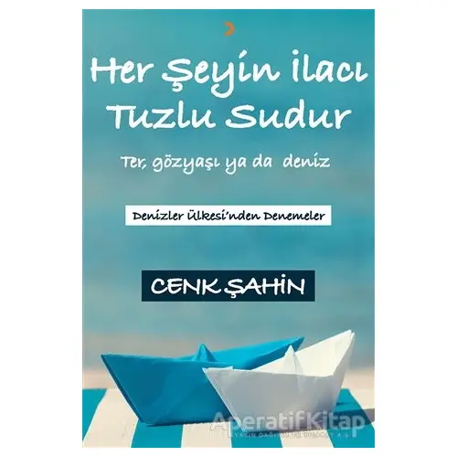 Her Şeyin İlacı Tuzlu Sudur - Cenk Şahin - Cinius Yayınları