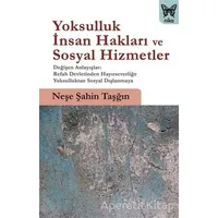 Yoksulluk, İnsan Hakları ve Sosyal Hizmetler - Neşe Şahin Taşğın - Nika Yayınevi