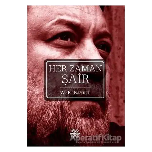 Her Zaman Şair - W. B. Bayril - Mühür Kitaplığı