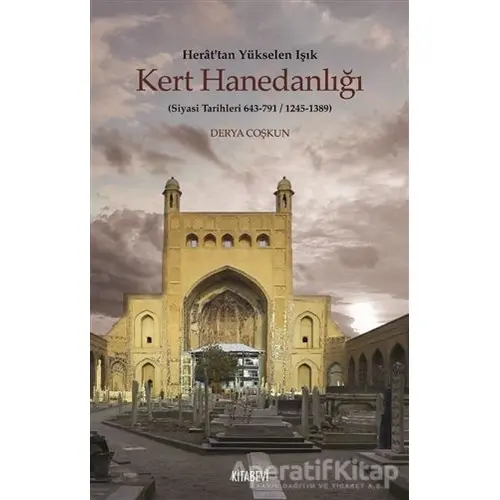 Herat’tan Yükselen Işık Kert Hanedanlığı - Derya Coşkun - Kitabevi Yayınları