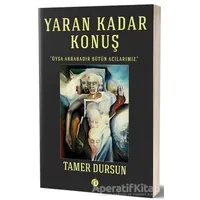 Yaran Kadar Konuş - Tamer Dursun - Herdem Kitap