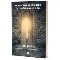 Ya Varoluş Ya Yok Oluş, İşte Bütün Mesele Bu - Fatih Eroğlu - Herdem Kitap