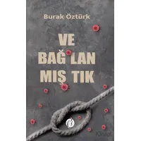 Ve Bağlanmıştık - Burak Öztürk - Herdem Kitap