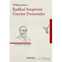 Radikal Ampirizm Üzerine Denemeler - William James - Heretik Yayıncılık