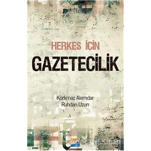 Herkes İçin Gazetecilik - Ruhdan Uzun - Siyasal Kitabevi